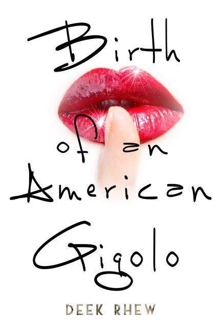 Birth of an American Gigolo_Deek Rhew_Cover